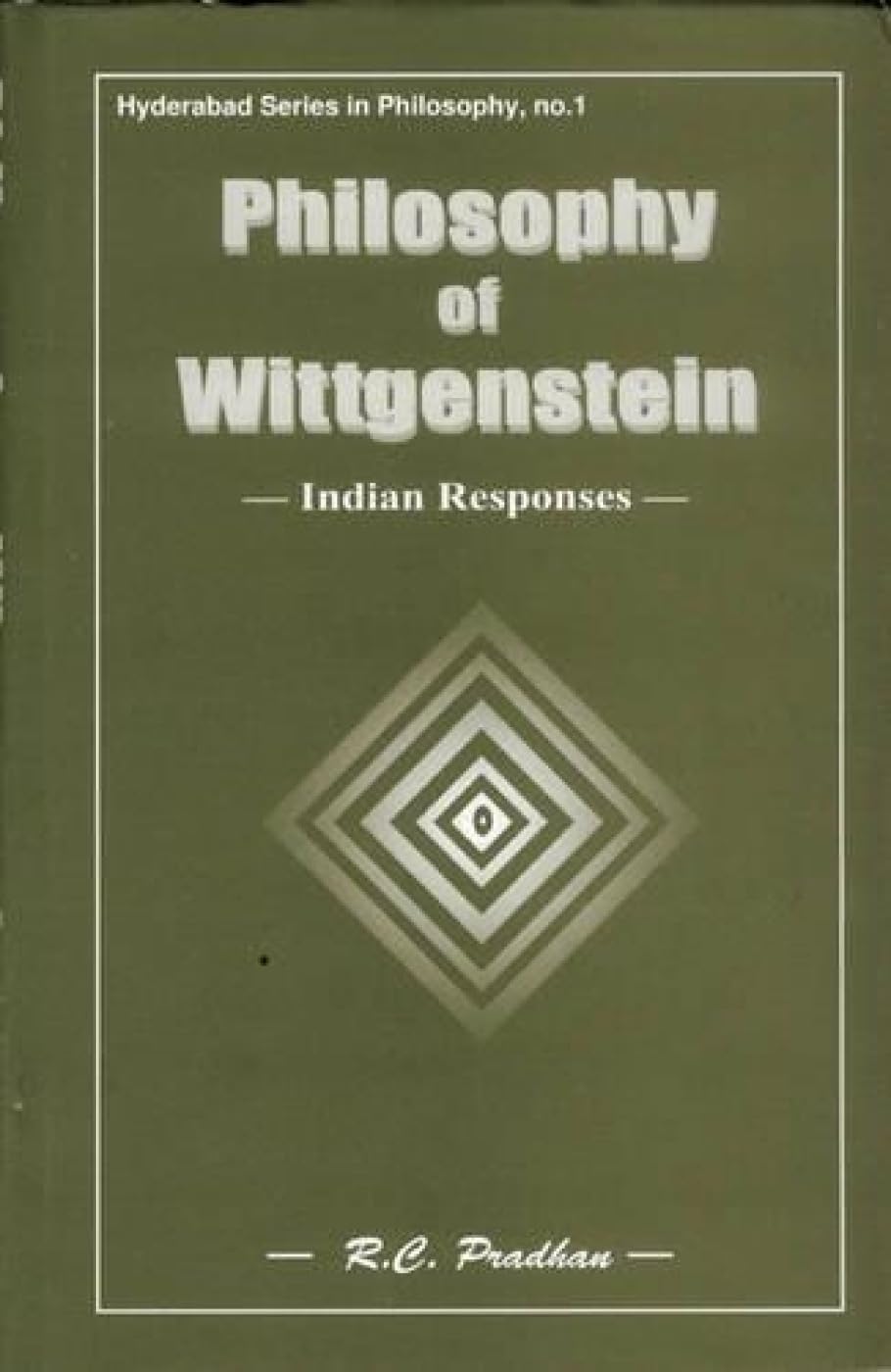 Philosophy of Wittgenstein: Indian Response: 1 (Hyderabad Series in Philosophy)