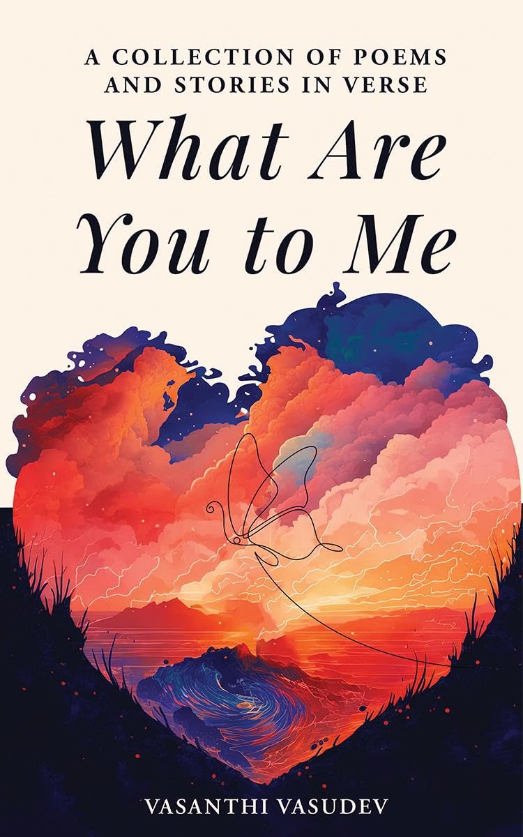 What Are You to Me (Black and White Edition): A Collection of Poems and Stories in Verse
