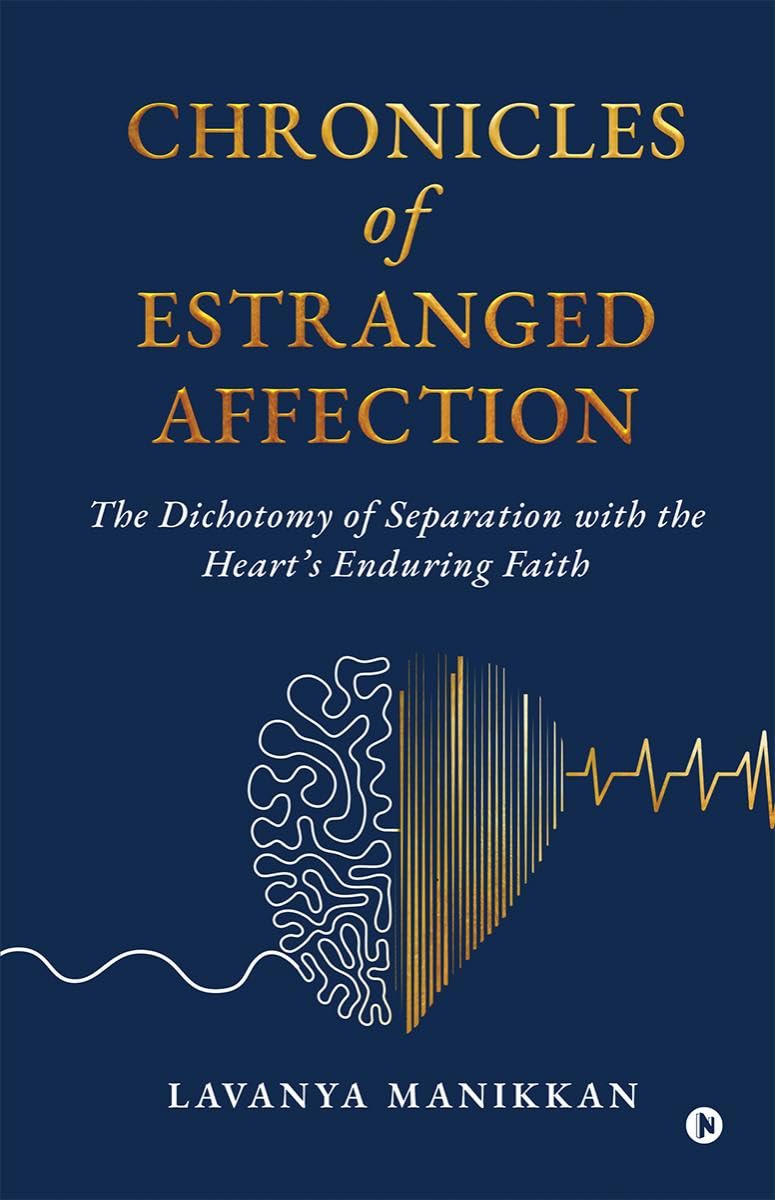 Chronicles of Estranged Affection : The Dichotomy of Separation with the Hearts Enduring Faith