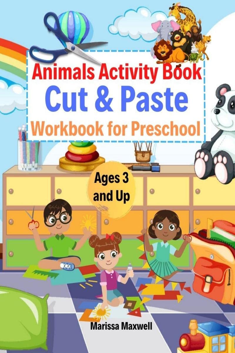 Animals Cut & Paste Activity Book : Workbook for Preschool, for Ages 3 and Up