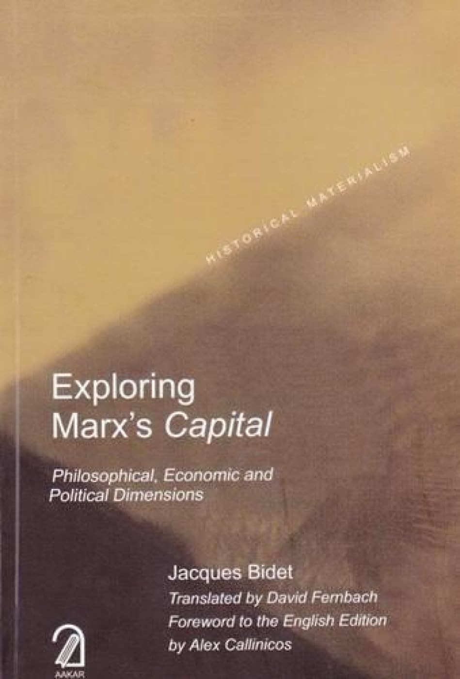 Exploring Marxs Capital:Philosophical, Economic And Political Dimensions
