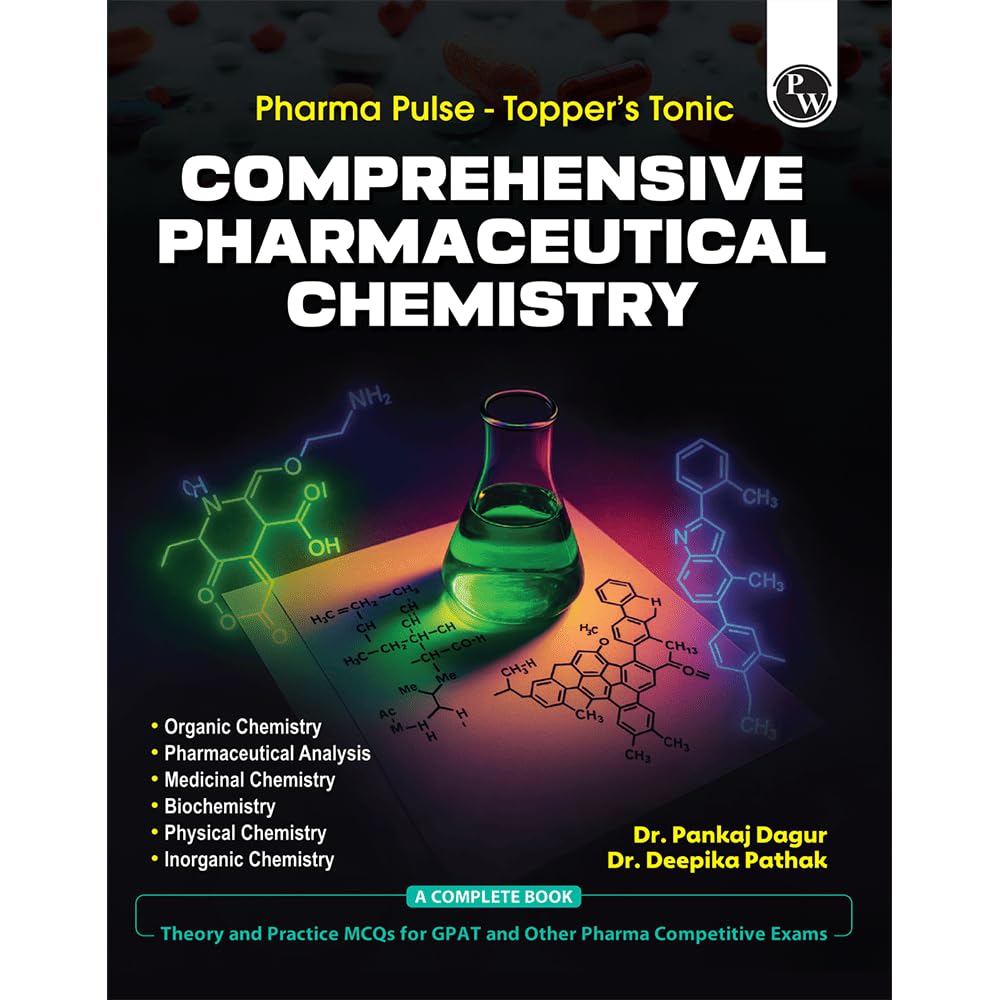 PW Pharma Pulse  Toppers Tonic Comprehensive Pharmaceutical Chemistry By Dr. Pankaj Dagur & Dr. Deepika Pathak [Paperback] Dr. 