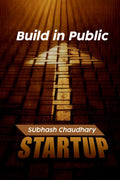 Build In Public : Grow Your Audience and Your Network by Building in Public