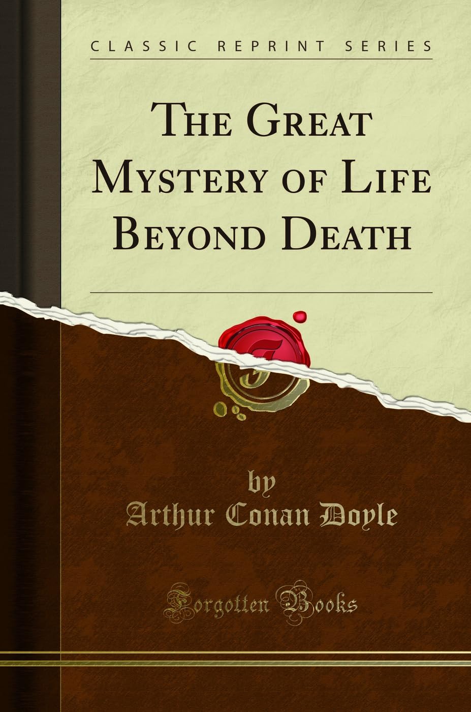 The Great Mystery of Life Beyond Death (Classic Reprint)