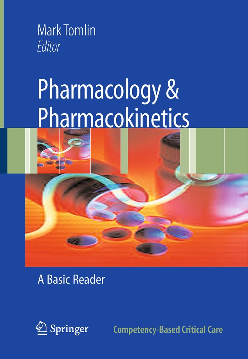 Pharmacology & Pharmacokinetics: A Basic Reader (CompetencyBased Critical Care)