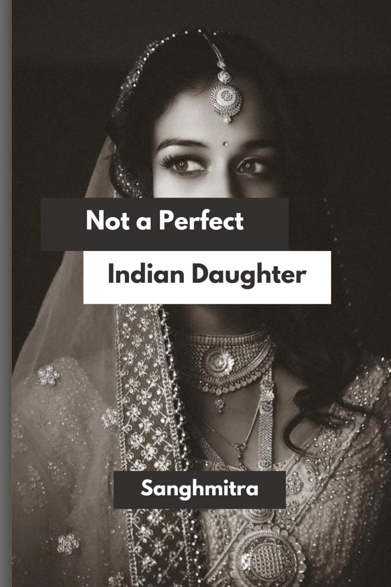 Not a Perfect Indian Daughter: From Silence to Strength