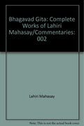 The Bhagavad Gita: Interpretations of Lahiri Mahasay (Complete Works of Lahiri Mahasay, Vol. II)