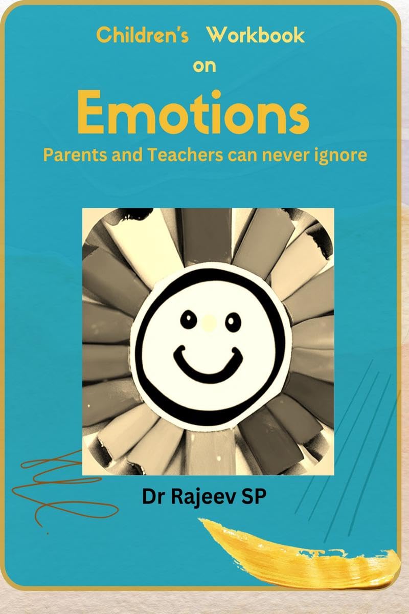 Childrens Workbook on Emotions  Parents and Teachers can never ignore : Helping children to manage their emotions effectively