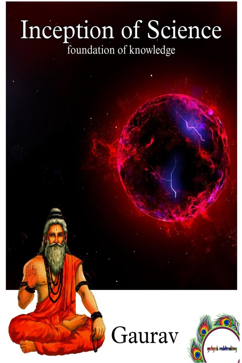 Inception of Science : Foundation of Knowledge