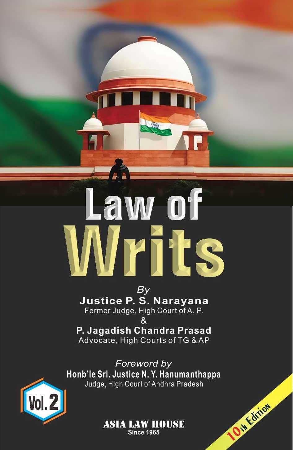 Law Of Writs ( 2 Vols.) 10Th Edn.25 Justice P.S. Narayana & P. Jagadish Chandra Prasad