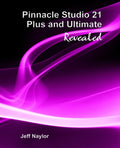 Pinnacle Studio 21 Plus and Ultimate Revealed