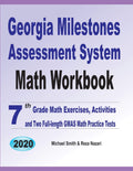 Georgia Milestones Assessment System Math Workbook: 7th Grade Math Exercises, Activities, and Two FullLength GMAS Math Practice