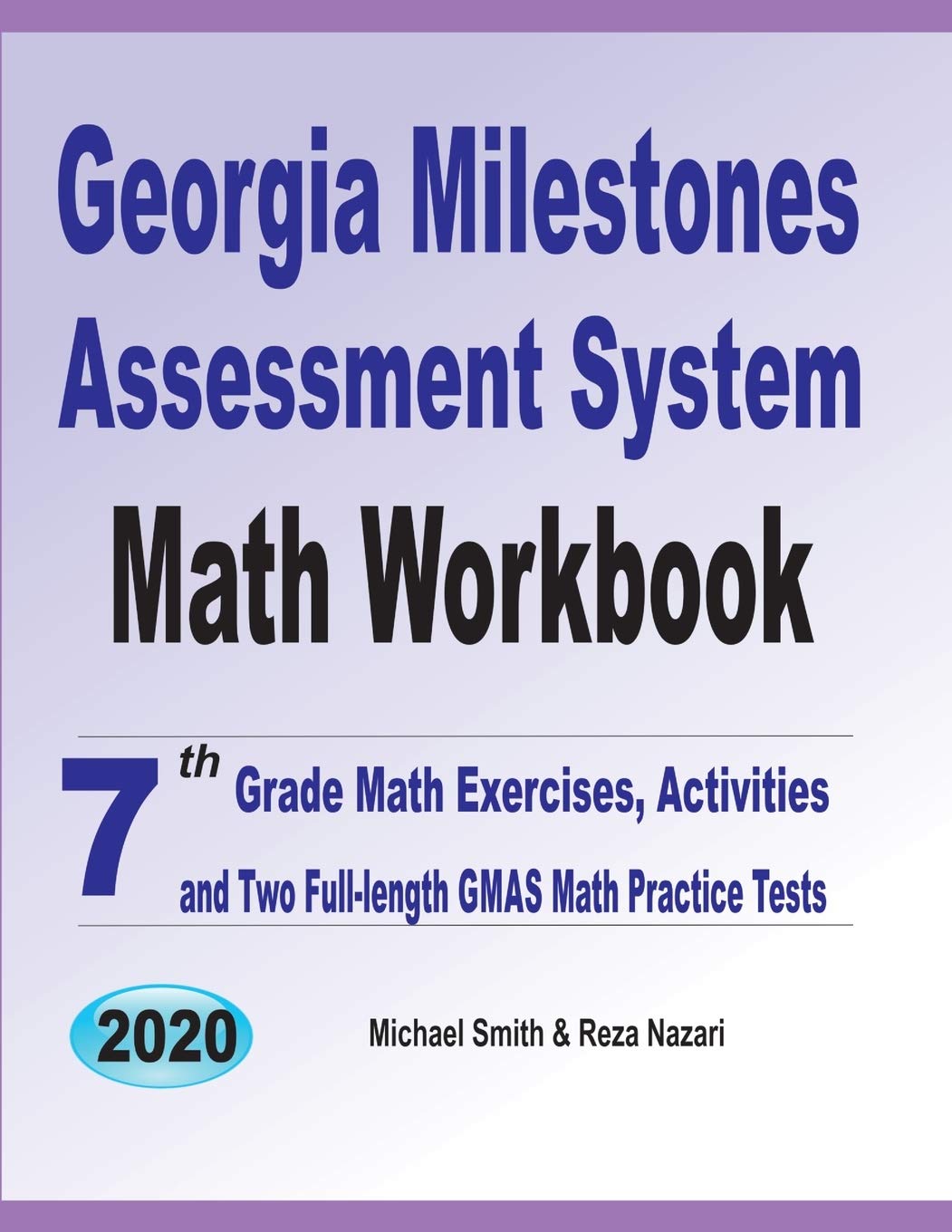 Georgia Milestones Assessment System Math Workbook: 7th Grade Math Exercises, Activities, and Two FullLength GMAS Math Practice