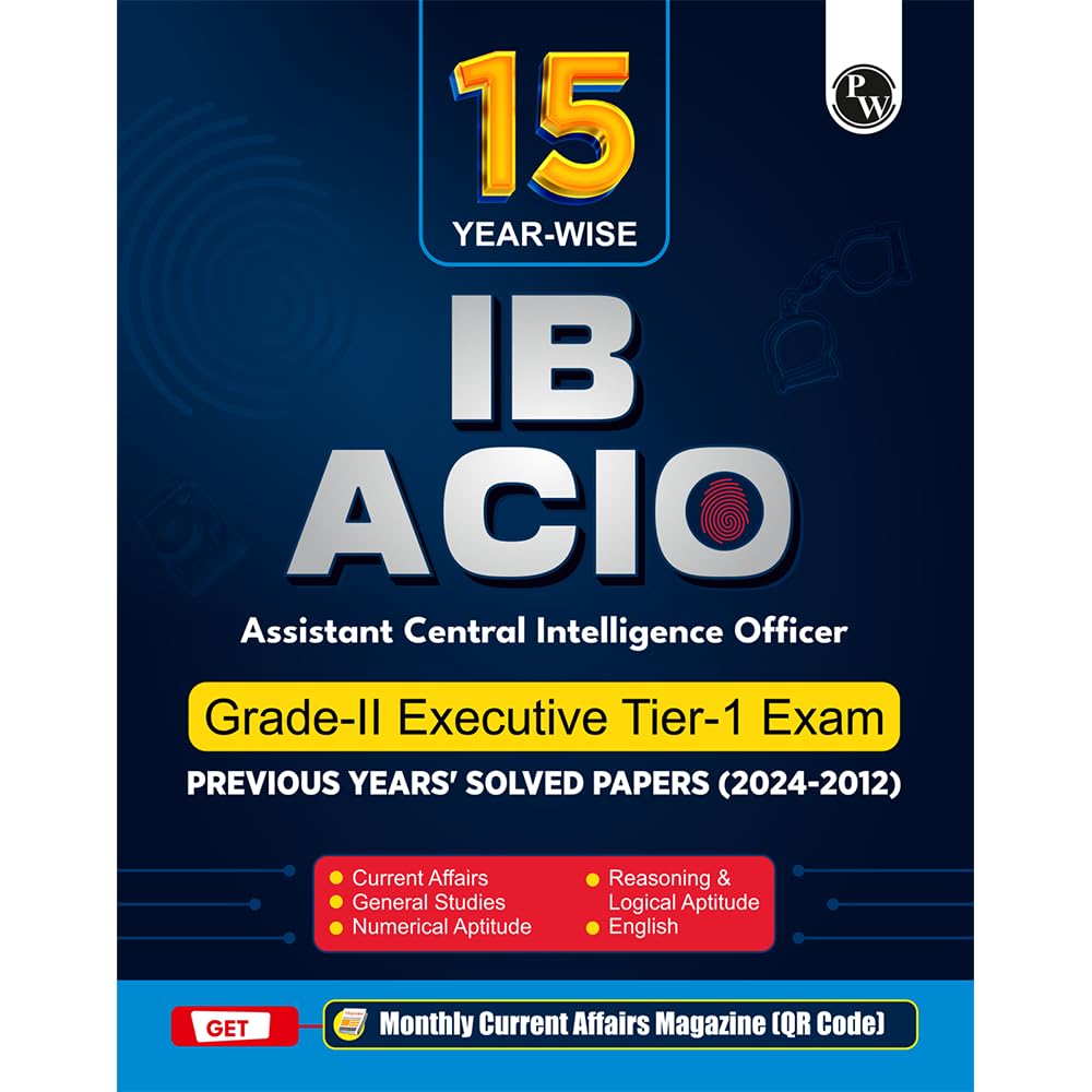 PW 15 Yearwise IB ACIO (Assistant Central Intelligence Officer) Gradell Executive Tier1 Solved Papers (20242012) PYQs For Exa