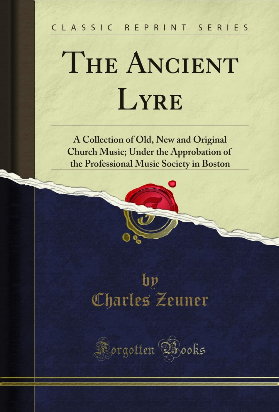 The Ancient Lyre: A Collection of Old, New and Original Church Music; Under the Approbation of the Professional Music Society in