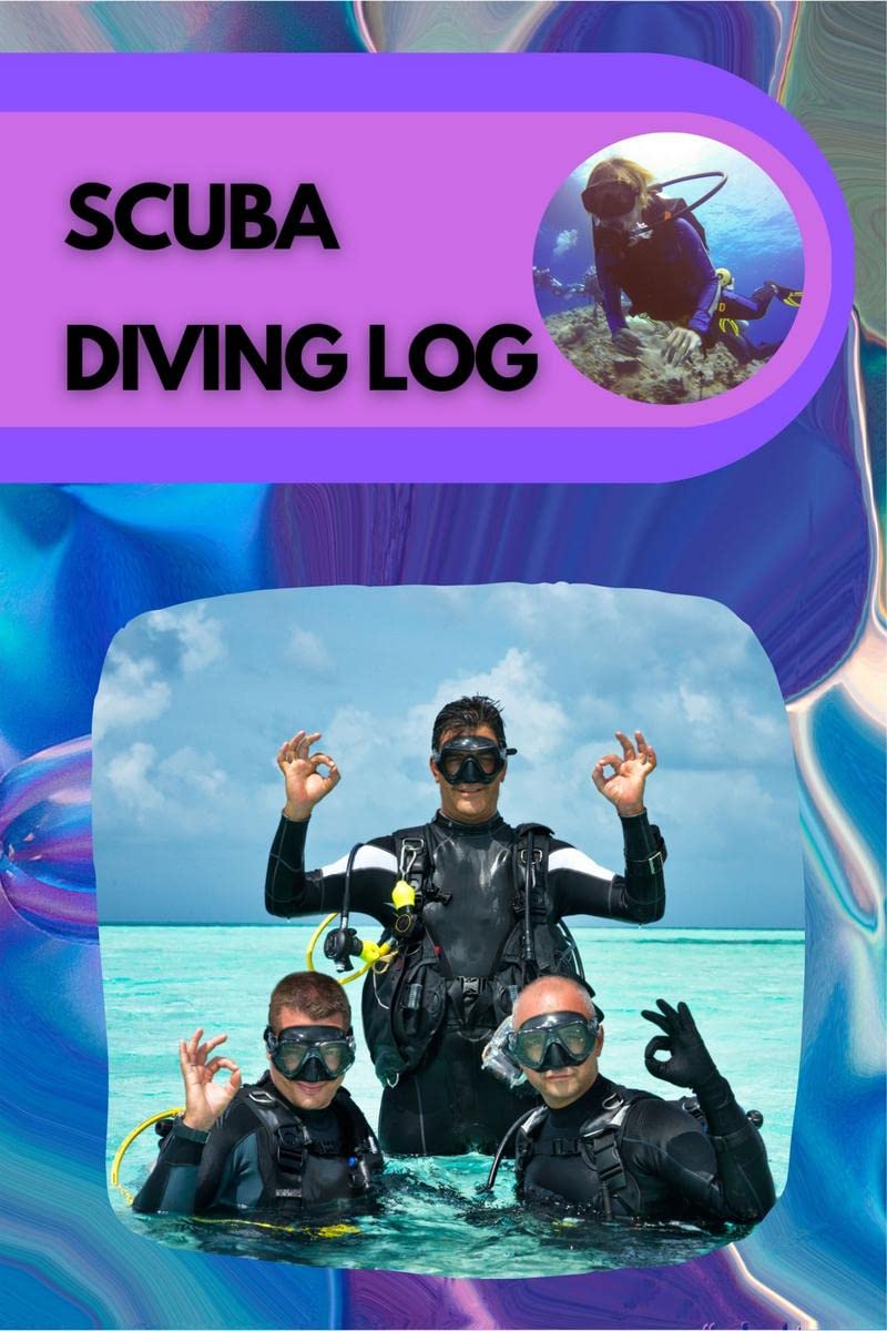 Scuba Diving Log : 100Dive Notebook and Journal, Track Equipment, Dive Depth, Weight, Visibility, Verification Signature, Certi