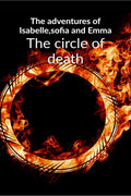 The adventures of Isabelle, Sofia and Emma: the circle of death