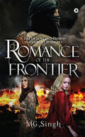 Romance of the Frontier : A Tale of Love and Passion in a Violent Scenario