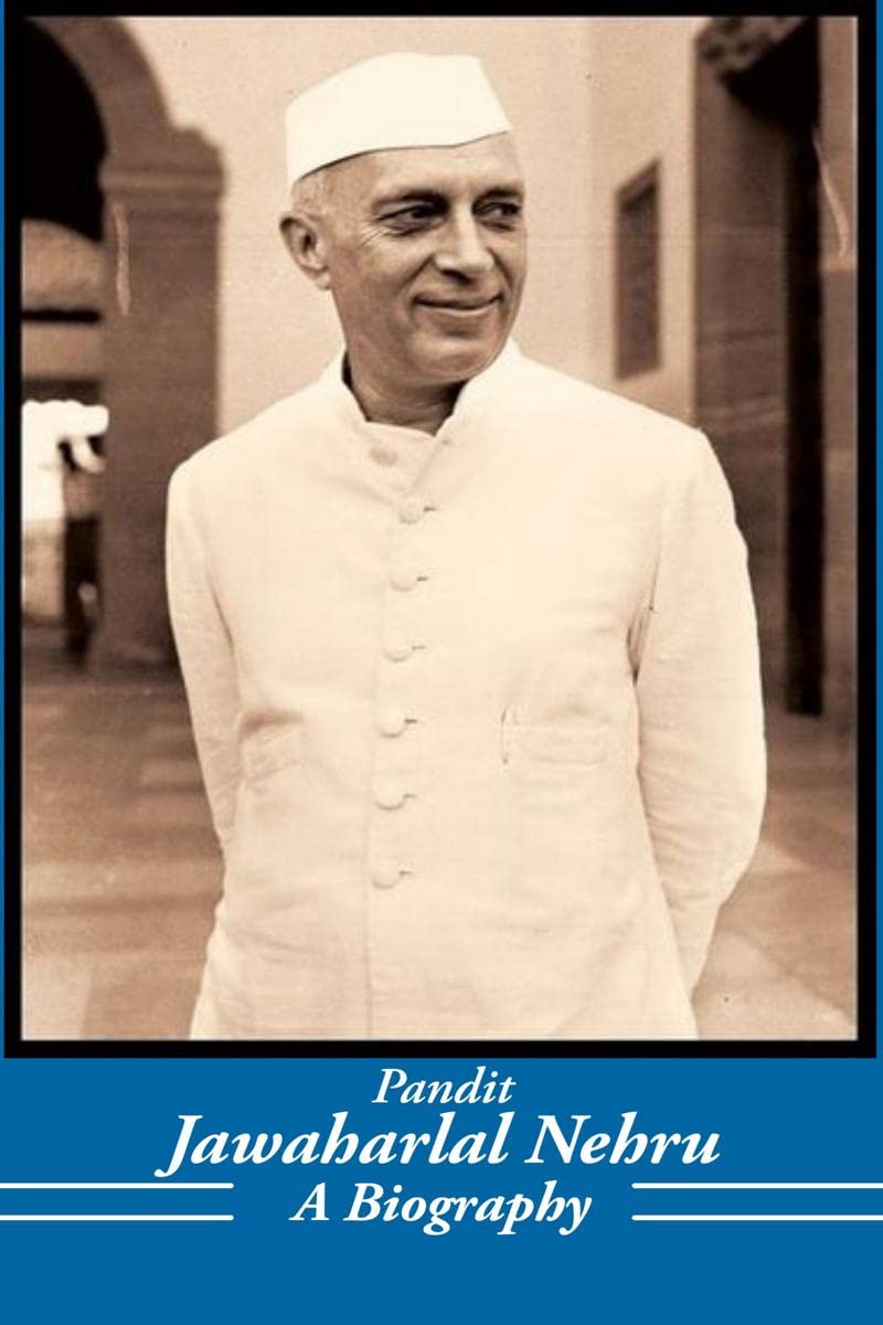 Pandit Jawaharlal Nehru : A Biography