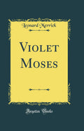 Violet Moses (Classic Reprint)