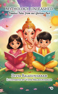 Mythology Unleashed: Timeless Tales from our Glorious Past