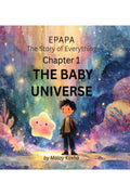 EPAPA: Chapter 1  The Baby Universe