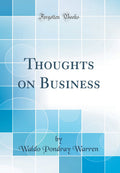 Thoughts on Business (Classic Reprint)