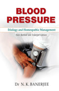 Blood Pressure: Etiology & Homeopathic Management  New Revised & Enlarged Edition