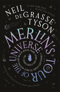 MerlinS Tour Of The Universe : A TravellerS Guide To Blue Moons And Black Holes, Mars, Stars And Everything Far