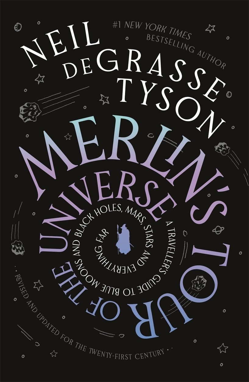 MerlinS Tour Of The Universe : A TravellerS Guide To Blue Moons And Black Holes, Mars, Stars And Everything Far