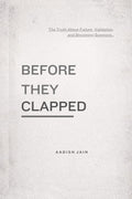 Before They Clapped: The Truth About Failure, Validation, and Becoming Someone