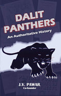 Dalit Panthers (An Authoritative History) In English