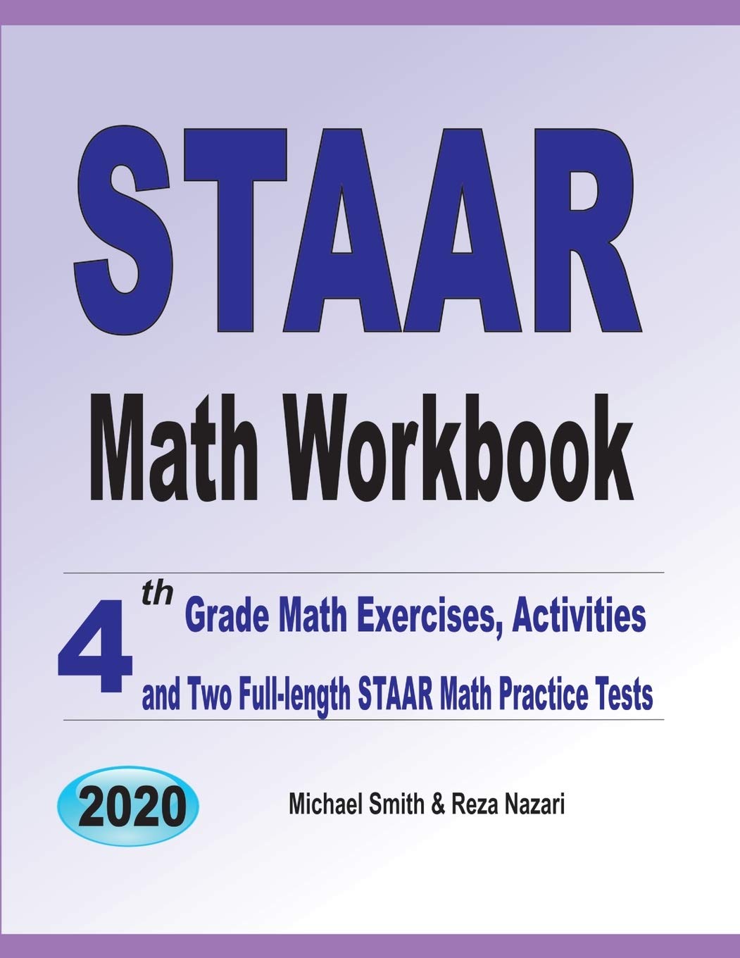 STAAR Math Workbook: 4th Grade Math Exercises, Activities, and Two FullLength STAAR Math Practice Tests
