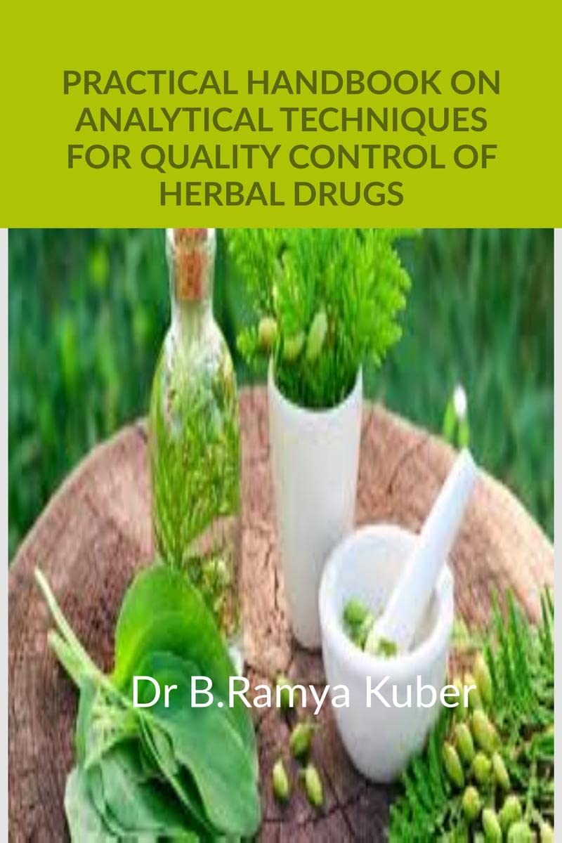 PRACTICAL HANDBOOK ON ANALYTICAL TECHNIQUES FOR QUALITY CONTROL OF HERBAL DRUGS
