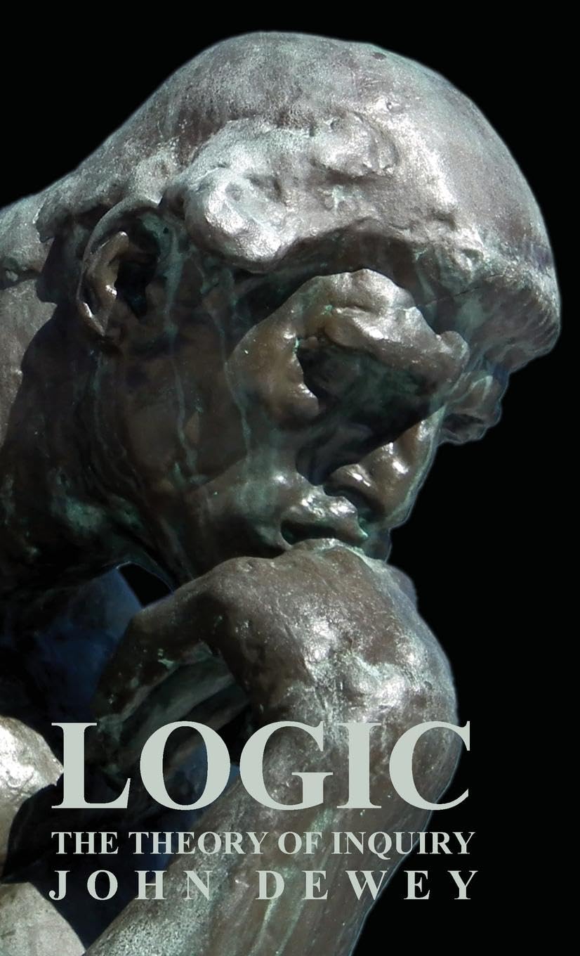 Logic  The Theory of Inquiry