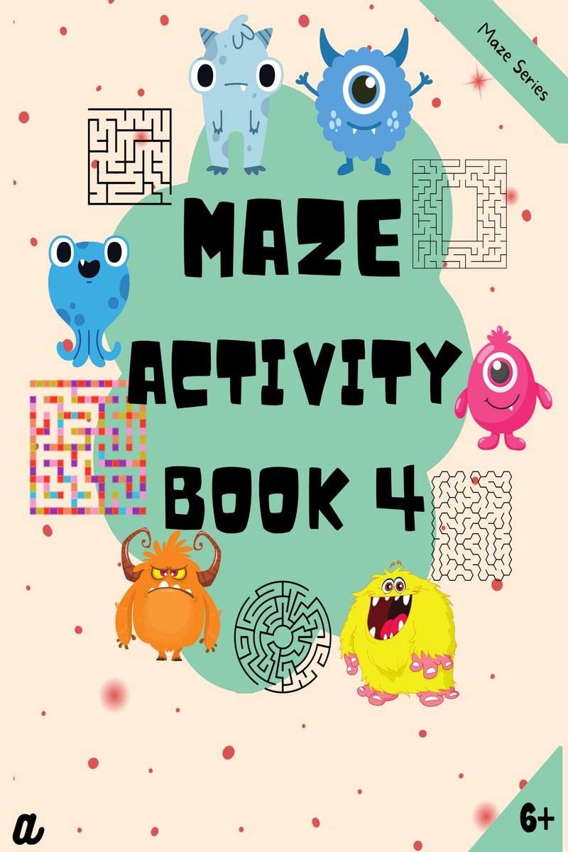 Maze Puzzles for All  Book 4  100 Mazes (68 years, 810 years, 1012 years)