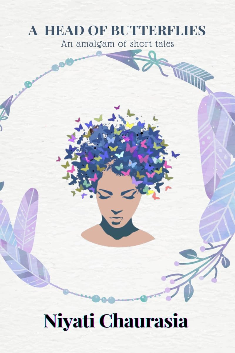 A Head of Butterflies: An Amalgam of Short Stories