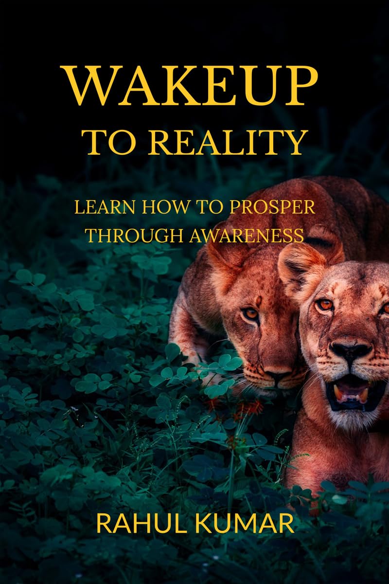 WAKEUP TO REALITY: LEARN HOW TO PROSPER THROUGH AWARENESS