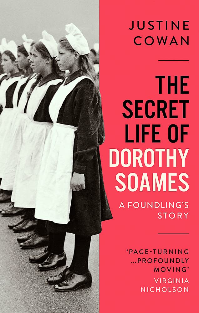 THE SECRET LIFE OF DOROTHY SOAMES: A FOUNDLINGS STORY