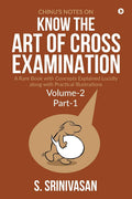 ChinuS Notes On Know The Art Of CrossExamination: Volume 2 (Part I)