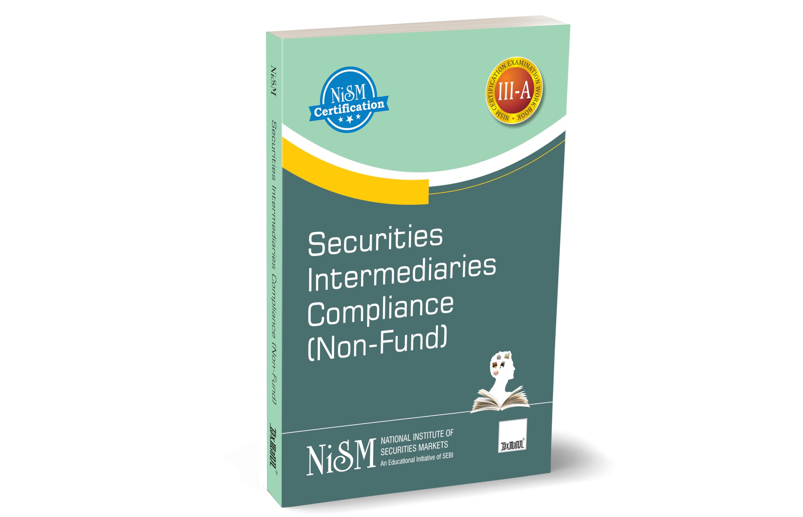 NISM X Taxmanns Securities Intermediaries Compliance (NonFund)  Compendium of Important Regulations for the Compliance Offic