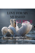 LOVE FOR MY MURSHID: GURU JI : Satsang Journal Part II