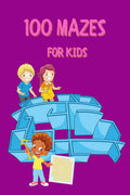 100 Mazes for Kids: Funny Mazes | Activity Book for Kids and Adults | Fun and Challenging Mazes for Kids with Solutions | Maze A