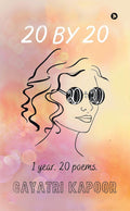 20 By 20 : 1 Year. 20 Poems.