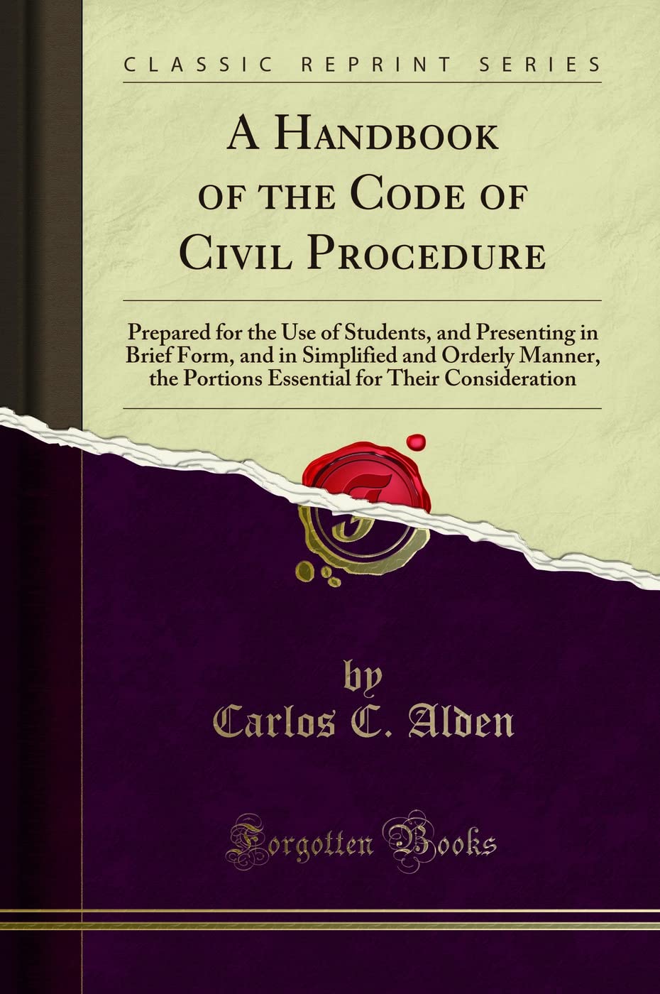 A Handbook of the Code of Civil Procedure: Prepared for the Use of Students, and Presenting in Brief Form, and in Simplified and
