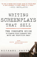Writing Screenplays That Sell, New Twentieth Anniversary Edition: The Complete Guide to Turning Story Concepts into Movie and Te