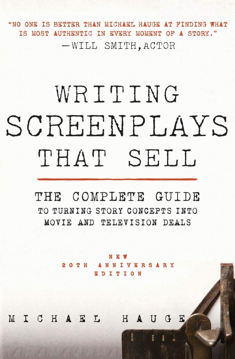 Writing Screenplays That Sell, New Twentieth Anniversary Edition: The Complete Guide to Turning Story Concepts into Movie and Te