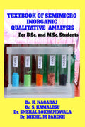 TEXTBOOK OF SEMIMICRO INORGANIC QUALITATIVE ANALYSIS : For B.Sc. and M.Sc. Students
