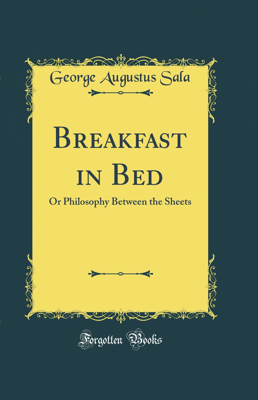 Breakfast in Bed: Or Philosophy Between the Sheets (Classic Reprint)