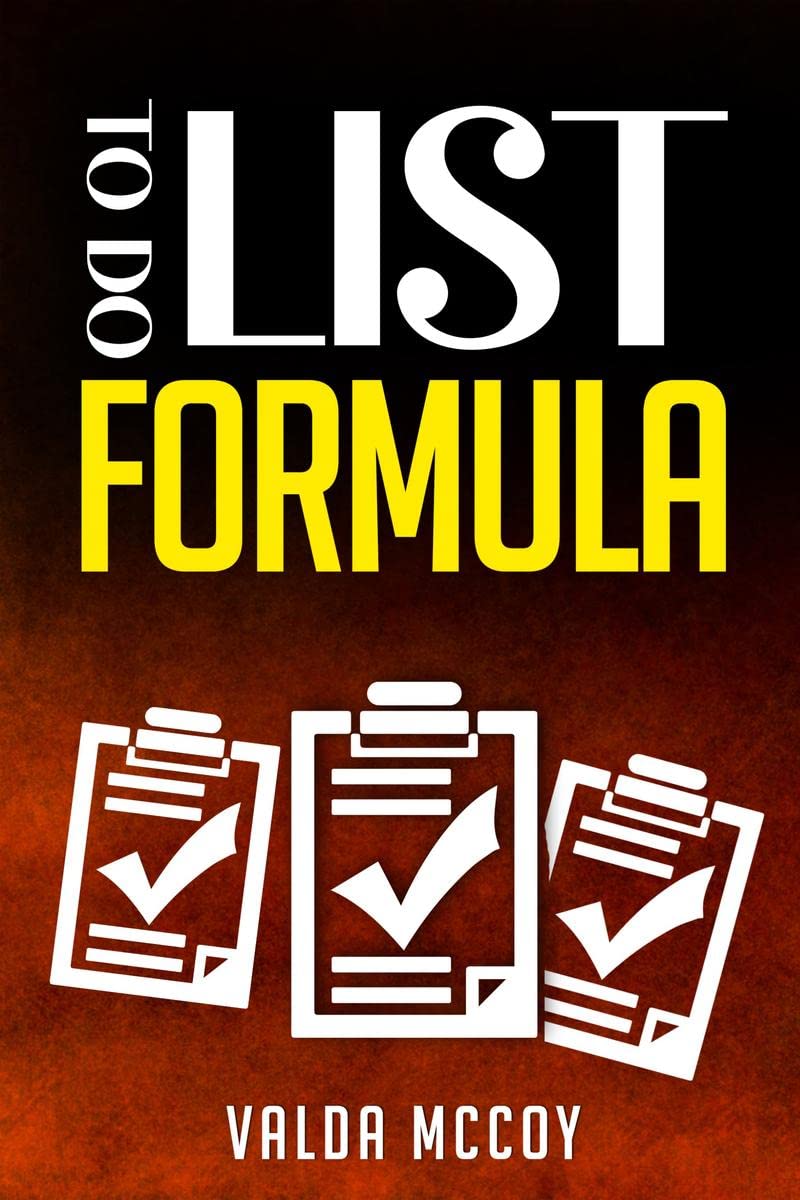 To do List Formula : Get Over Laziness, Conquer Procrastination, and Improve Time Management daily by Following This Guide (2022